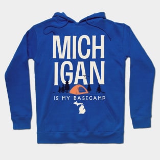 Michigan is my Base Camp Hoodie